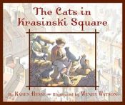 book cover of The cats in Krasinski Square by Karen Hesse