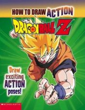 book cover of How to Draw Action Dragonball Z (Dragonball Z) by Michael Teitelbaum