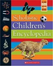 book cover of Scholastic Children's Encyclopedia by scholastic