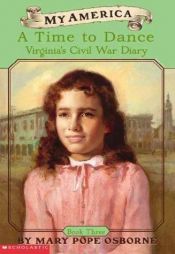 book cover of A Time To Dance: Virginia's Civil War Diary, 1865 (Book 3) by Mary Pope Osborne