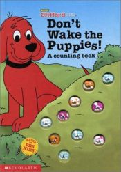 book cover of Don't Wake the Puppies!: A Counting Book (Clifford the Big Red Dog) by Thea Feldman