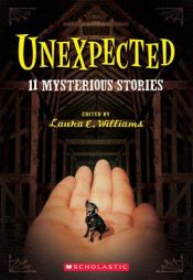 book cover of Unexpected 11 Mysterious Stories by Laura E. Williams