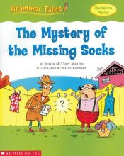 book cover of Mystery Of The Missing Socks (Quotation Marks) (Grammar Tales) by Justin McCory Martin