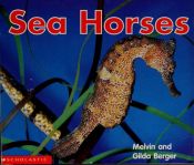 book cover of Sea horses by Melvin Berger