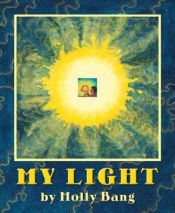 book cover of My Light by Molly Bang