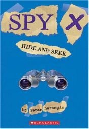 book cover of Spy X, Volume 02. Hide and Seek by Peter Lerangis
