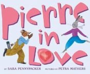 book cover of Pierre In Love by Sara Pennypacker
