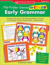 book cover of File-Folder Games in Color: Early Grammar: 10 Ready-to-Go Games That Motivate Children to Practice and Strengthen Essent by Immacula Rhodes