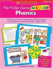 book cover of File-Folder Games in Color: Phonics: 10 Ready-to-Go Games That Motivate Children to Practice and Strengthen Essential Re by Immacula Rhodes