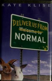 book cover of Deliver us from Normal by Kate Klise