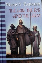 book cover of The Ear, the Eye, and the Arm by Nancy Farmer