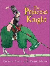 book cover of (15) The Princess Knight by Cornelia Funke