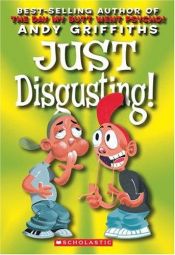 book cover of Just Disgusting! by Andy Griffiths