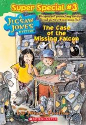 book cover of The Case of the Missing Falcon (Jigsaw Jones Mystery Super Special, No. 3) by James Preller