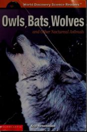 book cover of Owls, Bats, Wolves and Other Nocturnal Animals (World Discovery Science Readers) by Kris Hirschmann