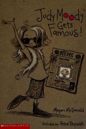 book cover of Judy Moody Gets Famous by Megan McDonald
