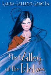book cover of Valley Of The Wolves by Laura Gallego García