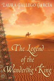 book cover of The legend of the Wandering king by Laura Gallego García