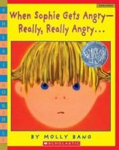 book cover of When Sophie Gets Angry--Really, Really Angry... by Molly Bang