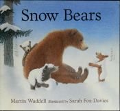book cover of Snow bears by Martin Waddell