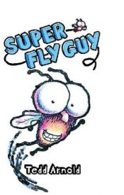 book cover of Super Fly Guy by Tedd Arnold