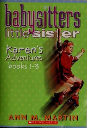 book cover of Karen's Adventures (Babysitters Little Sister, Books 1-3) by Ann M. Martin