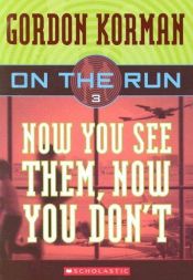 book cover of Now You See Them, Now You Don't by Gordon Korman