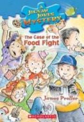 book cover of Jigsaw Jones #28: The Case Of The Food Fight (Jigsaw Jones) by James Preller