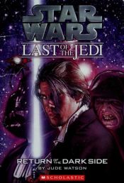 book cover of Last of the Jedi #06: Return of the Dark Side by Jude Watson