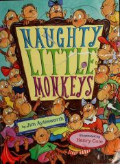 book cover of Naughty Little Monkeys by Jim Aylesworth