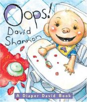 book cover of Oops!: A Diaper David Board Book by David Shannon