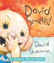 book cover of David Smells!: A Diaper David Book by David Shannon