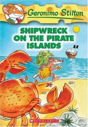 book cover of Geronimo Stilton # 18: Shipwreck on the Pirate Islands by Geronimo Stilton