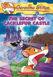 book cover of The Secret of Cacklefur Castle by Geronimo Stilton|Titi Plumederat
