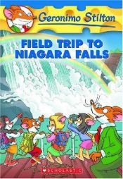 book cover of Field Trip to Niagara Falls (Geronimo Stilton #24) by Geronimo Stilton