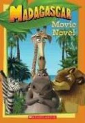 book cover of Madagascar: Movie Novel: Movie Novel (Madagascar) by Louise Gikow