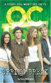 book cover of The O.C Spring Break by Aury Wallington