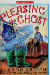 book cover of Pleasing the ghost by Sharon Creech