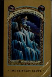book cover of A Series of Unfortunate Events #10: The Slippery Slope by Lemony Snicket