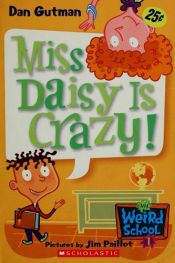 book cover of My Weird School #1: MISS DAISY IS CRAZY! by Дэн Гатмен