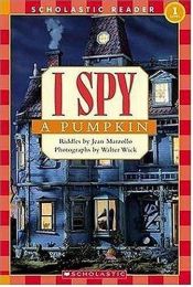 book cover of I Spy A Pumpkin (Scholastic Reader Level 1) by Jean Marzollo