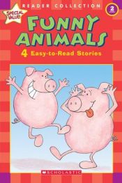 book cover of Funny Animals: 4 Easy-to-read St (Scholastic Reader Collection Level 2) by Ken Geist