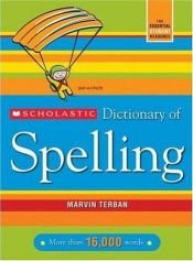 book cover of Scholastic Dictionary of Spelling by Marvin Terban