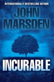 book cover of Incurable by John Marsden