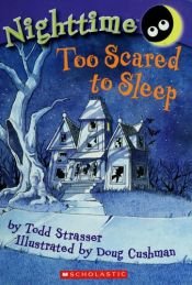 book cover of Nighttime Too Scared to Sleep by Todd Strasser