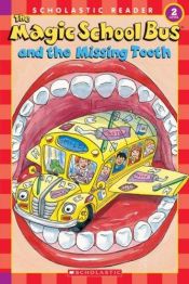 book cover of The Magic School Bus and the Missing Tooth (Scholastic Reader, Level 2) by Jeanette Lane