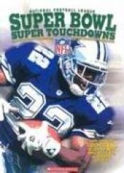 book cover of Super Bowl Super Touchdowns by James Preller