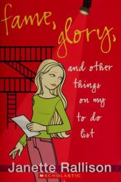 book cover of Fame, Glory, and Other Things on My To Do List by Janette Rallison