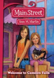 book cover of Welcome To Camden Falls (Main Street) Book 0ne by Ann M. Martin