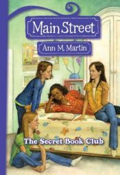 book cover of The Secret Book Club (Main Street) by Ann M. Martin